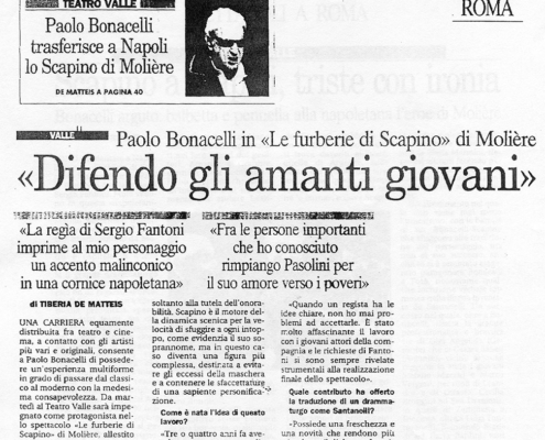 Le furberie di Scapino di Moliere. Regia di Sergio Fantoni. Con Paolo Bonacelli, Cesare Saliu, Luigi Tontoranelli, Luigi Angelillo. 2001.
