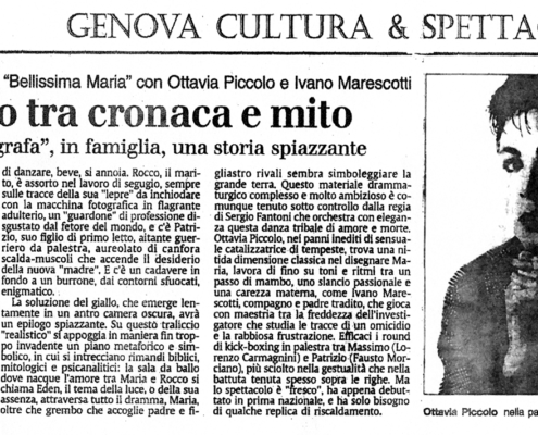Bellissima Maria di Roberto Cavosi. Regia di Sergio Fantoni. Con Ottavia Piccolo, Ivano Marescotti. 2002