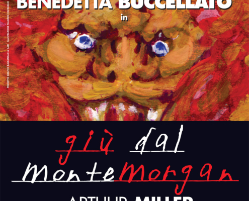 Giù dal monte Morgan di Arthur Miller. Regia di Sergio Fantoni. Con Andrea Giordana, Benedetta Buccellato, Giorgia Senesi. 2006.