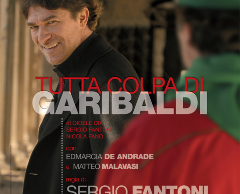 Tutta colpa di Garibaldi di Gioele Dix , Sergio Fantoni e Nicola Fano. Regia di Sergio Fantoni. Con Gioele Dix. 2008.